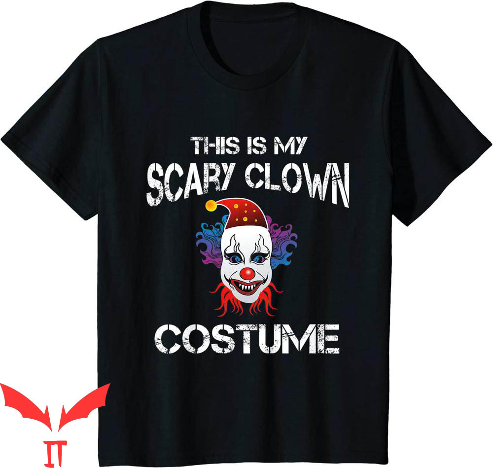 IT The Clown T-Shirt This Is My Halloween Costume Scary