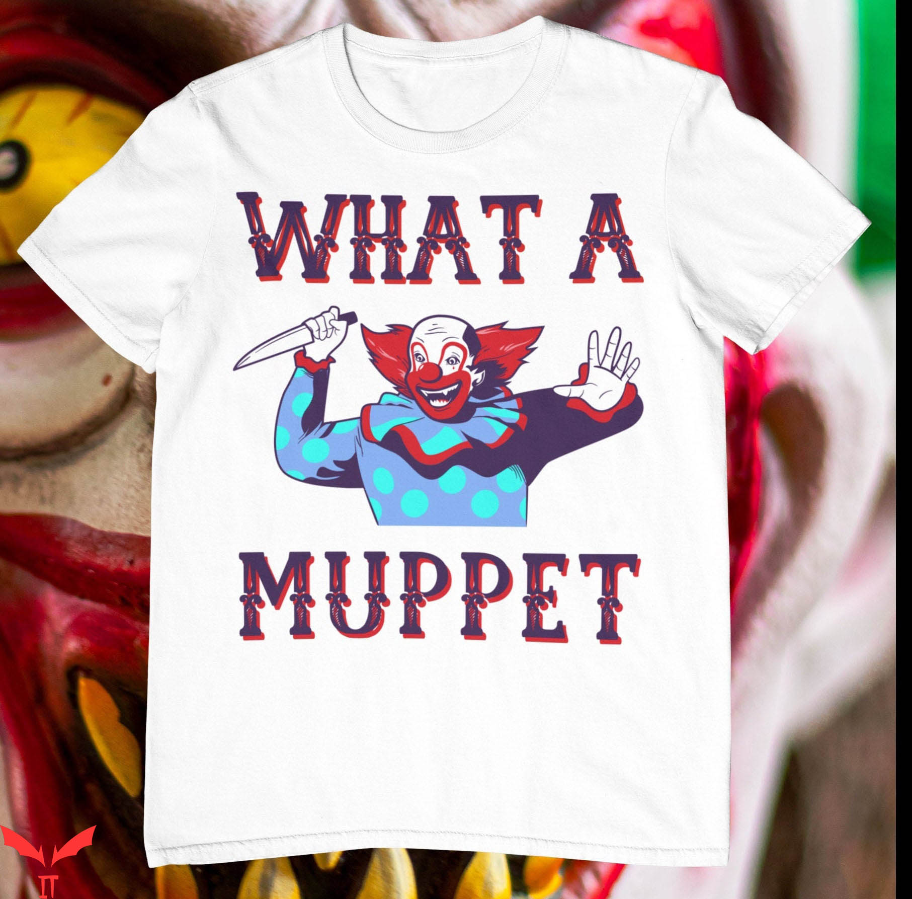 IT The Clown T-Shirt What A Muppet Scary Killer Clown