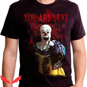IT The Clown T-Shirt You Are Next Scary IT The Movie