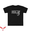 IT The Clown T-Shirt You Should Properly Ignore The Circus Music In Your Head