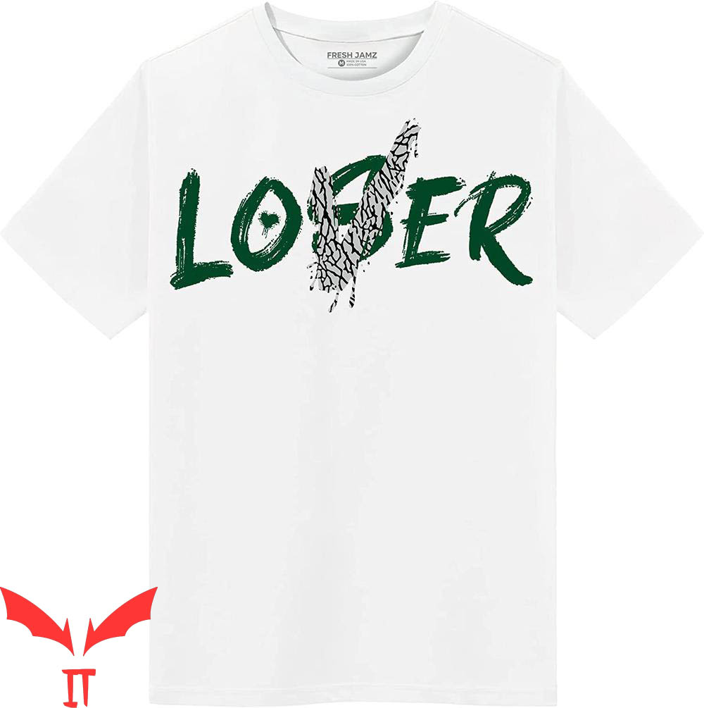 Lover Loser T-Shirt 3s Retro Pine Green Shirt Match IT Movie