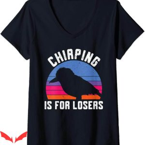 Lover Loser T Shirt Chirping Is For Losers Bird Lover