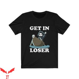 Lover Loser T Shirt Death Art Get In Loser Grim Reaper