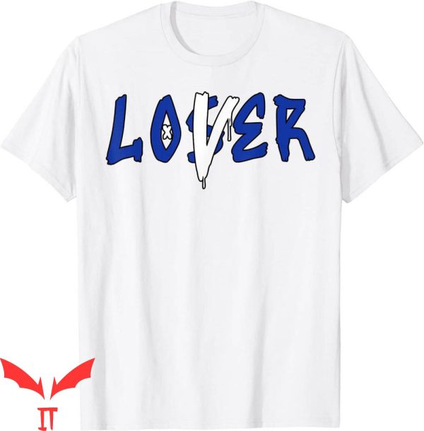 Lover Loser T-Shirt Drip Hyper Royal 12s Matching T-Shirt