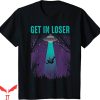 Lover Loser T Shirt Get In Loser Cute Alien UFO Believers