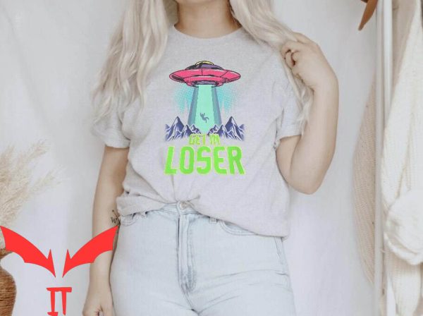 Lover Loser T Shirt Get In Loser Funny Alien UFO