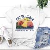 Lover Loser T Shirt Get In Loser We’re Doing Butt Stuff Alien UFO