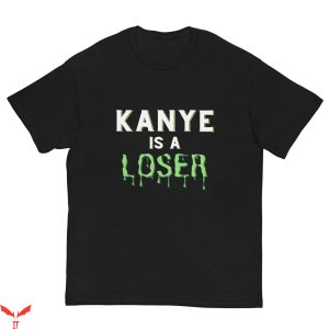 Lover Loser T Shirt Kanye Is A Loser Lover Kanye West