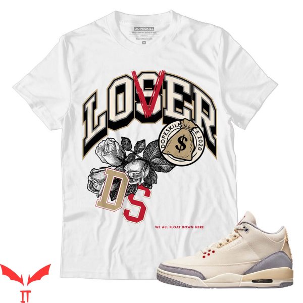 Lover Loser T Shirt Match Jordan 3 DS Muslin