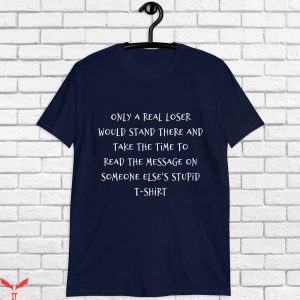Lover Loser T Shirt Only A Real Loser Would Stand There