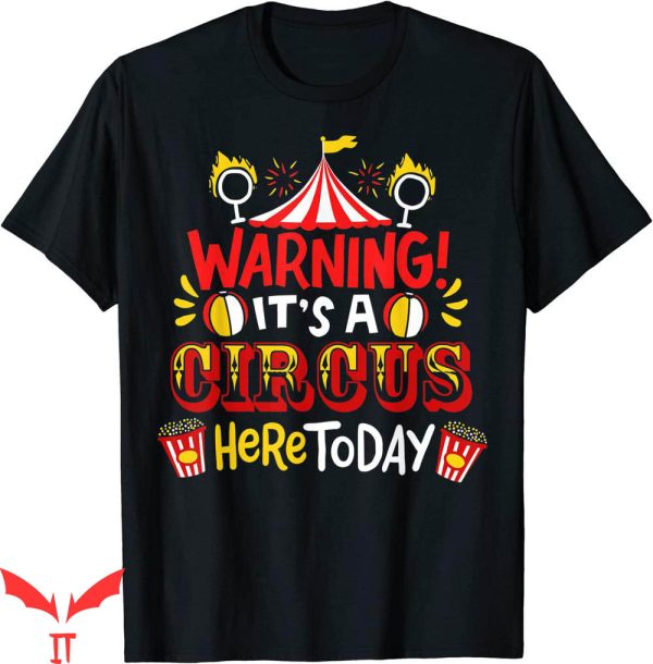 Stephen King IT T-Shirt Warning! It’s Circus Here Today