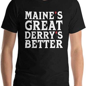 Stephen King IT T-Shirt Maine’s Great Derry’s Better