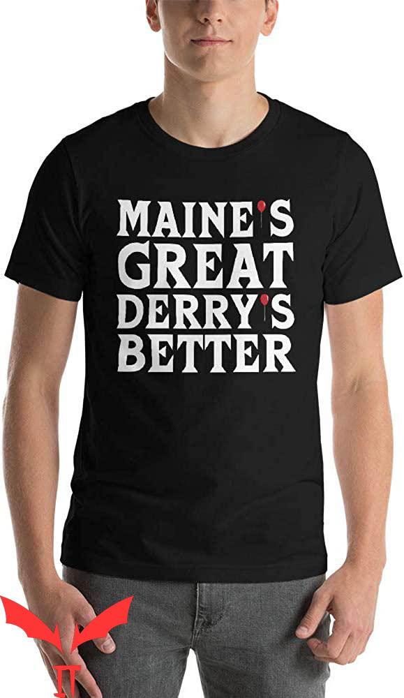 Stephen King IT T-Shirt Maine's Great Derry's Better