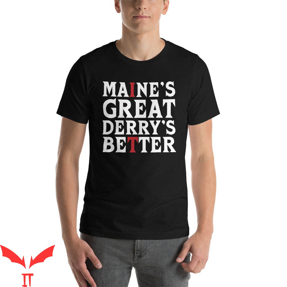 Stephen King IT T-Shirt Maine's Great Derry's Better Horror