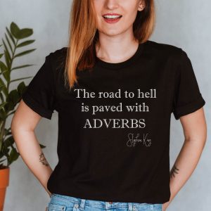 Stephen King IT T-Shirt The Road To Hell Is Paved With Adverbs