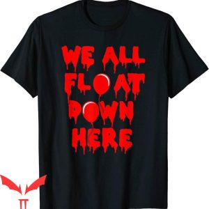 We All Float Down Here T-Shirt Bloody Letters IT The Movie
