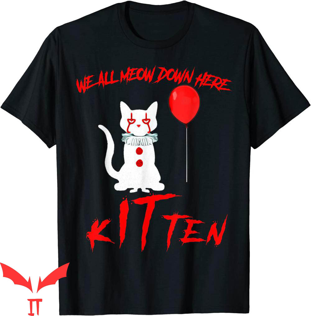 We All Float Down Here T-Shirt Cat Clown Balloon IT Movie