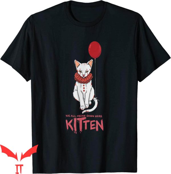 We All Float Down Here T-Shirt Cat Kitten Clown Funny IT