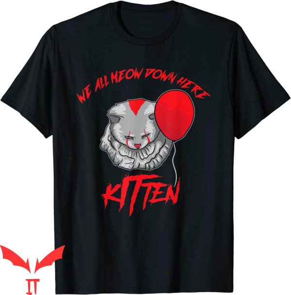 We All Float Down Here T-Shirt Cat Kitten Clown Halloween