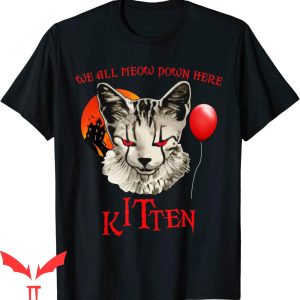 We All Float Down Here T-Shirt Cat Scary IT The Movie