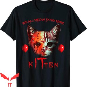 We All Float Down Here T-Shirt Clown Cat Scary IT Movie