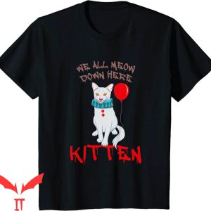 We All Float Down Here T-Shirt Clown Kitten Cat Balloon