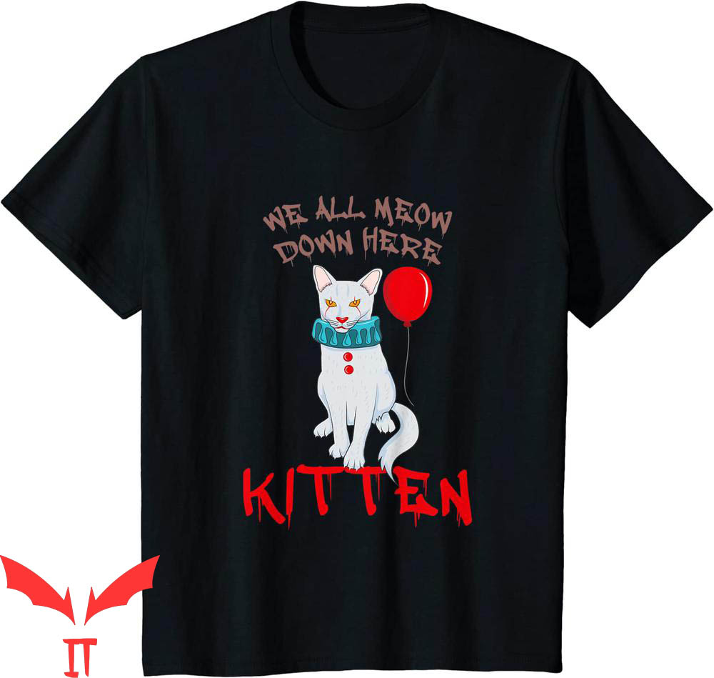 We All Float Down Here T-Shirt Clown Kitten Cat Balloon
