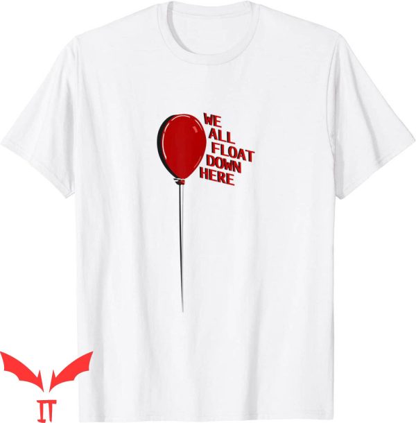 We All Float Down Here T-Shirt Clown Pennywise IT Scary