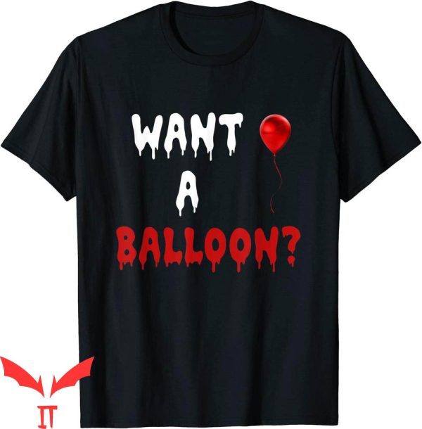 We All Float Down Here T-Shirt Creepy Want A Balloon IT