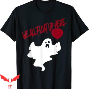 We All Float Down Here T-Shirt Funny Ghost Halloween IT