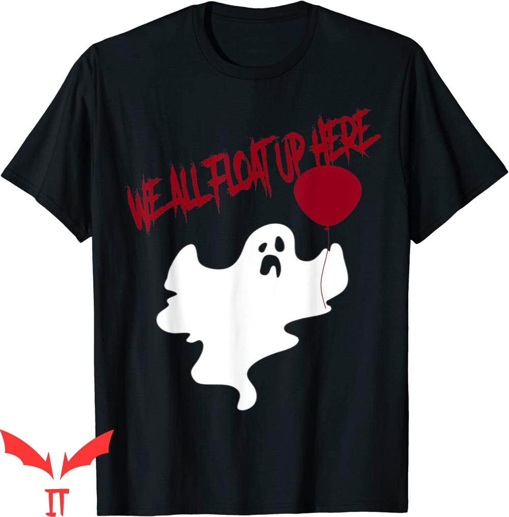 We All Float Down Here T-Shirt Funny Ghost Halloween IT