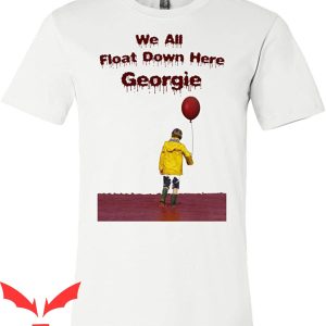 We All Float Down Here T-Shirt Funny Scary Horror Tee IT
