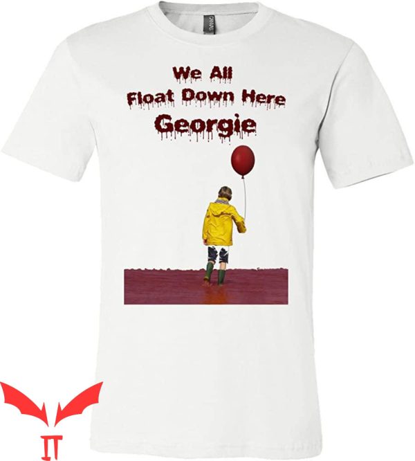 We All Float Down Here T-Shirt Funny Scary Horror Tee IT