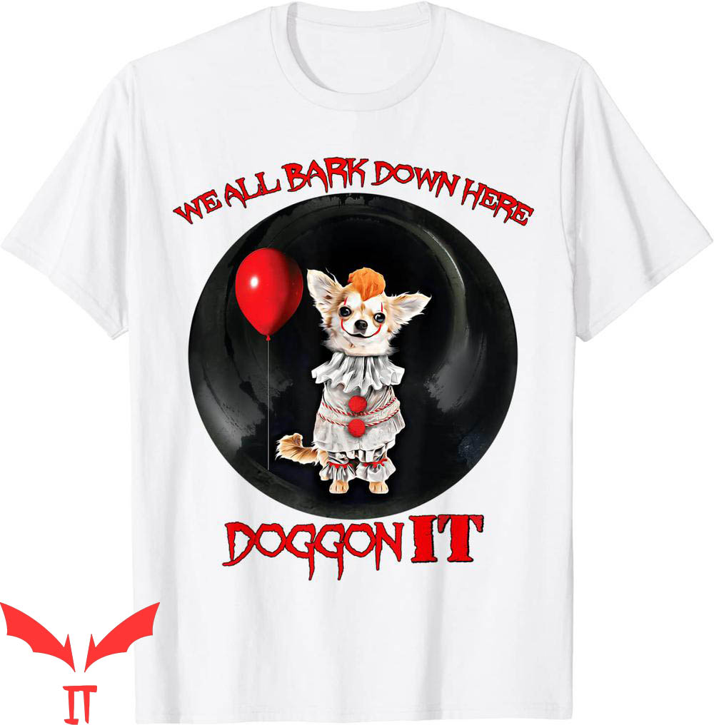 We All Float Down Here T-Shirt Funny Spooky Clown Dog IT