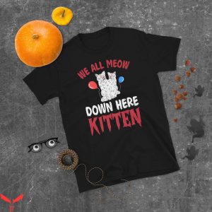 We All Float Down Here T-Shirt Halloween Cat IT The Movie