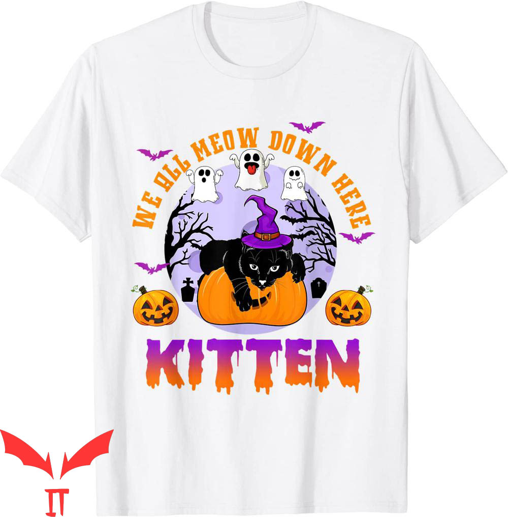 We All Float Down Here T-Shirt Halloween Cat Kitten IT Movie