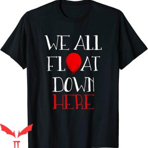 We All Float Down Here T-Shirt Halloween Costume Shirt IT
