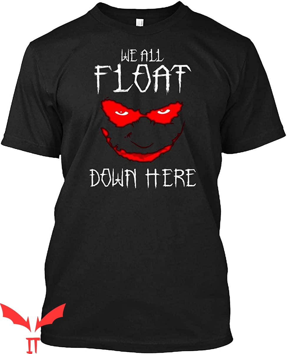 We All Float Down Here T-Shirt Halloween Design IT The Movie