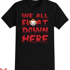 We All Float Down Here T-Shirt Halloween Funny Clown Horror