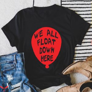 We All Float Down Here T-Shirt Halloween Horror IT Scary