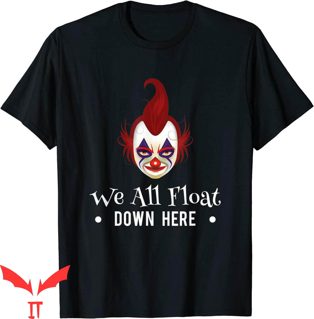 We All Float Down Here T-Shirt Halloween Horror Tee IT Movie
