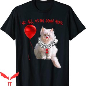 We All Float Down Here T-Shirt Halloween Kitten IT The Movie