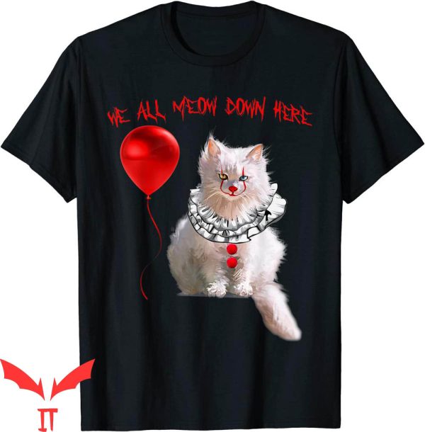 We All Float Down Here T-Shirt Halloween Kitten IT The Movie