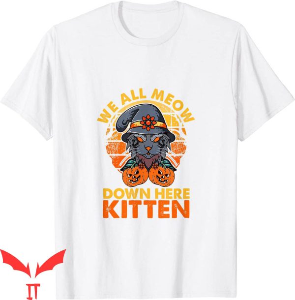We All Float Down Here T-Shirt Halloween Kitten Scary Cat