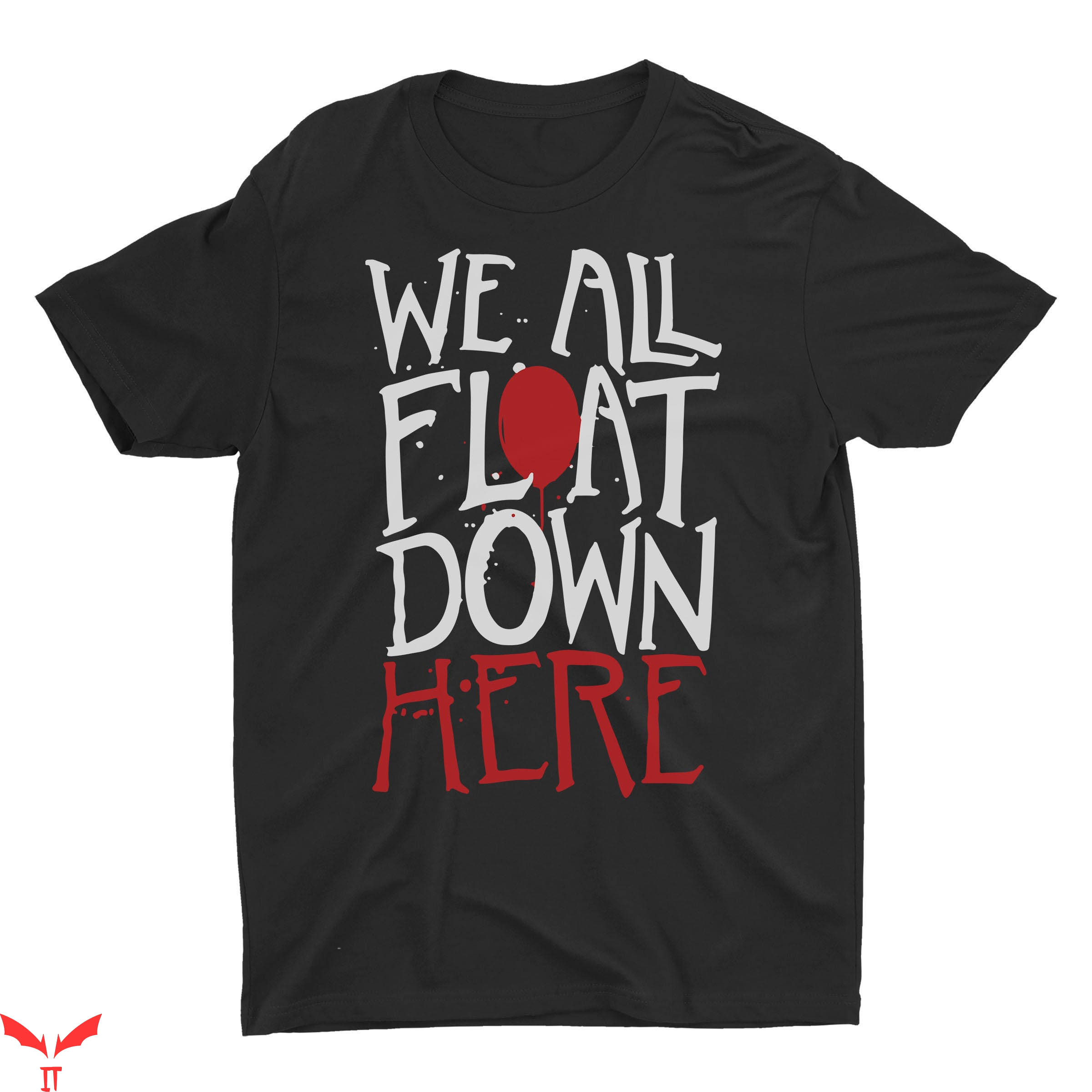 We All Float Down Here T-Shirt Halloween Party IT The Movie