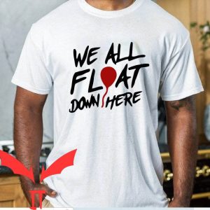 We All Float Down Here T-Shirt Halloween Pennywise Tee Shirt