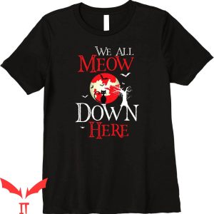 We All Float Down Here T-Shirt Halloween Scary Cat IT Movie