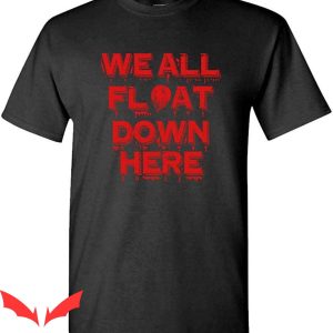 We All Float Down Here T-Shirt Halloween Scary Horror IT