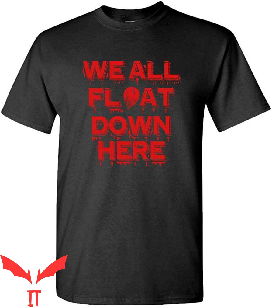 We All Float Down Here T-Shirt Halloween Scary Horror IT