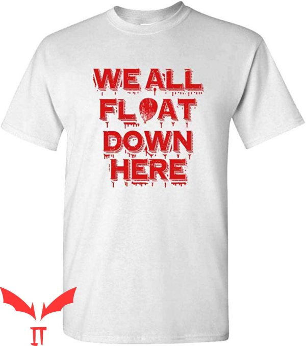 We All Float Down Here T-Shirt Halloween Scary IT Horror
